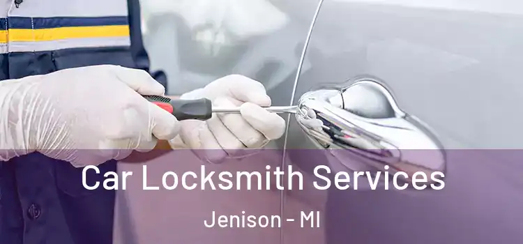  Car Locksmith Services Jenison - MI