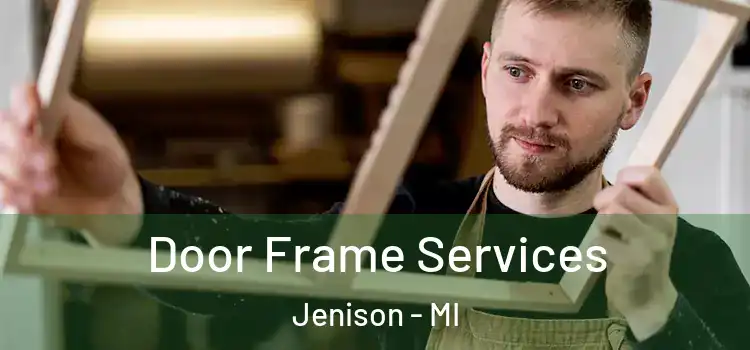  Door Frame Services Jenison - MI