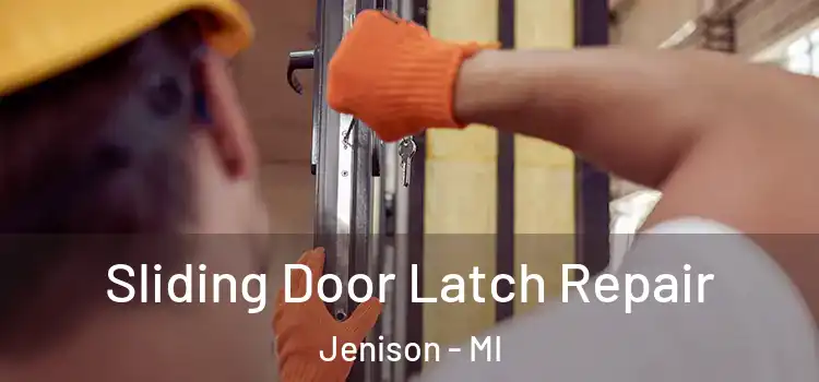 Sliding Door Latch Repair Jenison - MI
